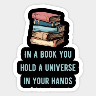 In a book you hold a universe in your hands cyan text Sticker